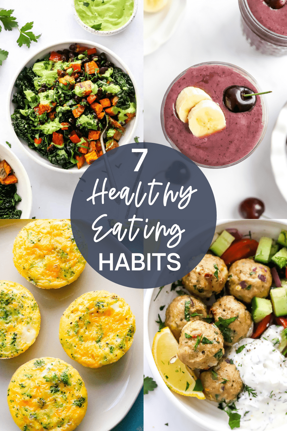 7 healthy eating habits graphic image with photos of 4 healthy recipes and some text. 