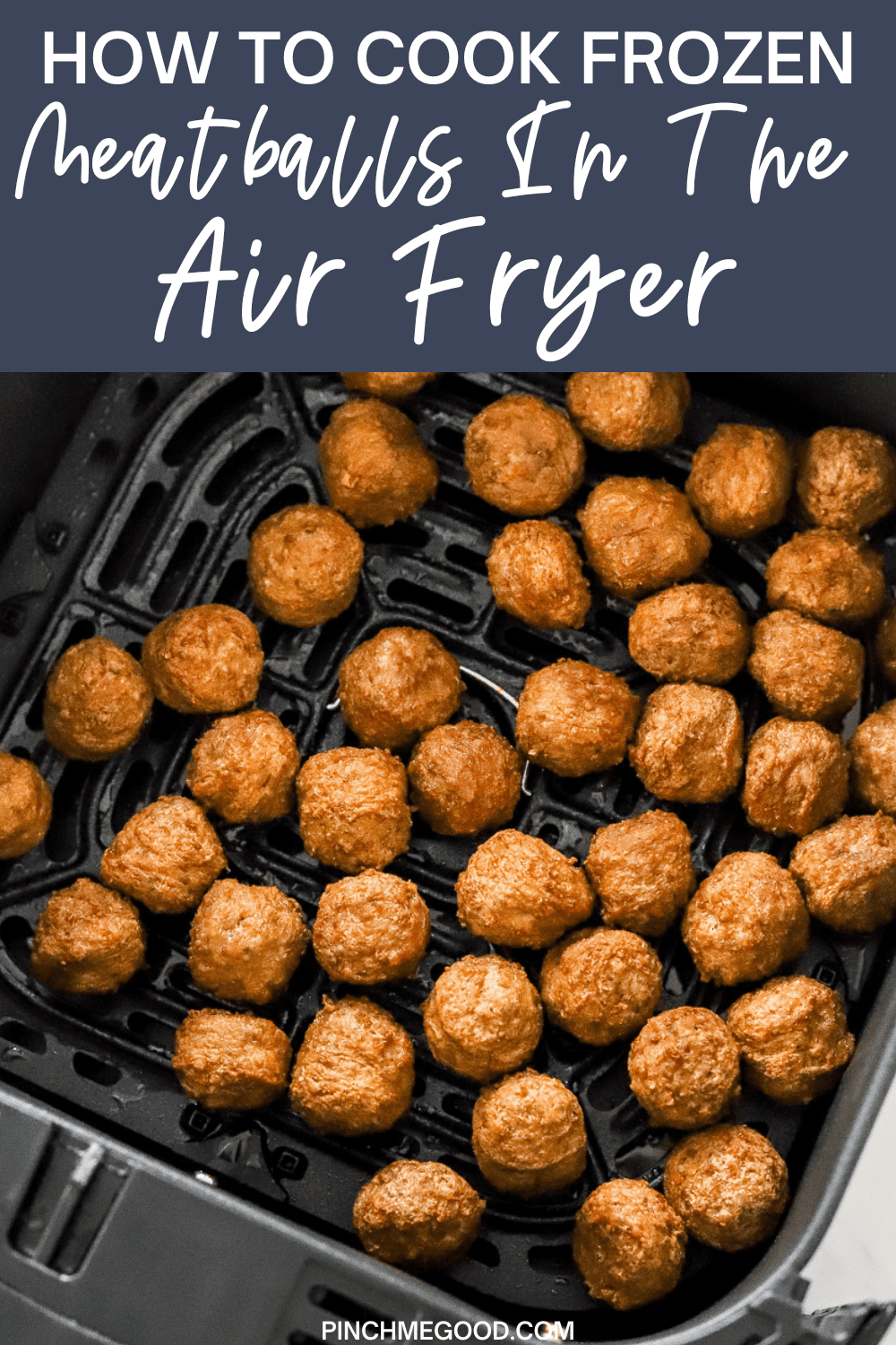 Air Fryer Frozen Meatballs Quick and Easy Pinch Me Good